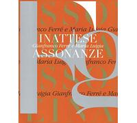 Gianfranco Ferré e Maria Luigia. Inattese assonanze. Ediz. bilingue