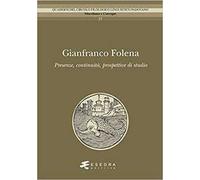 Gianfranco Folena. Presenze, continuità, prospettive di studio