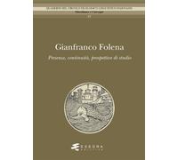 Gianfranco Folena. Presenze, continuità, prospettive di studio