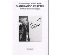 Gianfranco Frattini. Architetto d'interni e designer - Gramigna Giuliana, ...