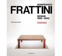 Gianfranco Frattini. Design 1953-2003. Catalogo ragionato. Ediz. italiana e inglese
