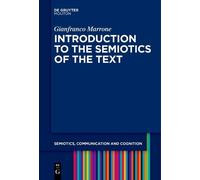 Gianfranco Marrone Introduction to the Semiotics of the Text (Tascabile)