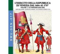 Gianfranco Marzin L'esercito della Repubblica di Venezia dal 1684 a (Tascabile)