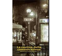Gianfranco Pecchinenda La routine della comunicazione (Copertina rigida)