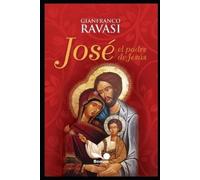 Gianfranco Ravasi José, el padre de Jesús (Tascabile)