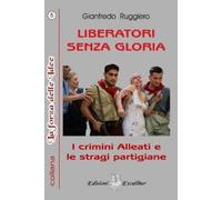 Gianfredo Ruggiero Liberatori Senza Gloria (Tascabile) La Forza Delle Idee