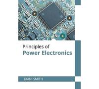 Giani Smith Principles of Power Electronics (Copertina rigida)