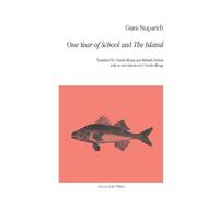 Giani Stuparich One Year of School and The Island (Tascabile)