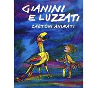 Gianini e Luzzati. Cartoni animati. Catalogo della mostra (Torino, 23 gennaio 2013-12 maggio 2013)