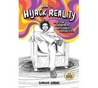 Gianluca Gibbons How to Hijack Reality (Tascabile)