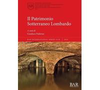 Gianluca Padovan Il Patrimonio Sotterraneo Lombardo (Tascabile)