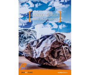 Gianluca Quaglia. How Old Is the Universe - [Vanillaedizioni]