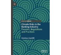 Climate Risks in the Banking Industry: Theories, Regulations and Practices