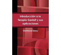 Gianluca Sassu Introduccion a La Terapia Gestalt Y Sus Aplicaciones (Tascabile)