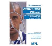 Gianluca Vialli, un eroe moderno veicolato dai mass media - Nicastro Diletta