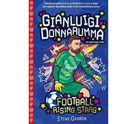 Gianluigi Donnarumma (Football Rising Stars): Learn More About the Rise Of Your Favourite Young Footballers, Sports Biography Perfect for Ages 7-9+: 5