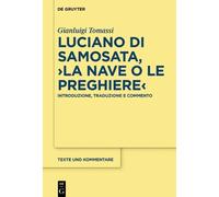 Gianluigi Tomass Luciano di Samosata, ›La nave o Le preghiere (Copertina rigida)