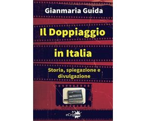 Gianmaria Guida Il doppiaggio in Italia (Tascabile)