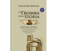 Gianmario Bonino La Tromba nella Storia (Tascabile)