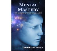Gianmichael Salvat Mental Mastery : The Alchemy of the Magickal Min (Tascabile)