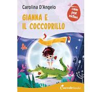 Gianna e il coccodrillo. Ediz. a caratteri grandi