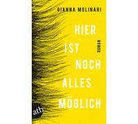 Gianna Molinari Hier ist noch alles möglich: Roman (Tascabile)
