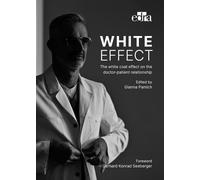 Gianna Pamich White effect - The white coat effect on the doctor-pat (Tascabile)
