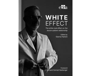 Gianna Pamich White effect - The white coat effect on the doctor-pat (Tascabile)