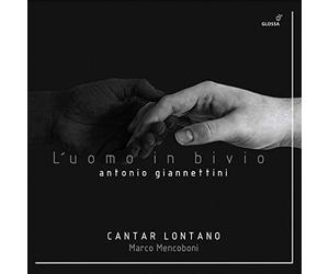 Giannettini/ Cantar Lontano/ Mencoboni - L'Uomo In Bivio