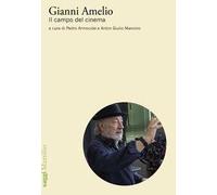 Gianni Amelio. Il campo del cinema