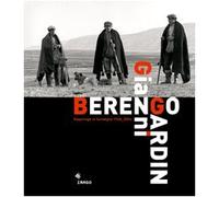 Gianni Berengo Gardin. Reportage in Sardegna 1968-2006