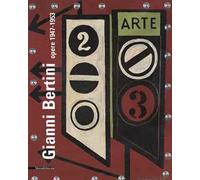 Gianni Bertini. Opere 1947-1953
