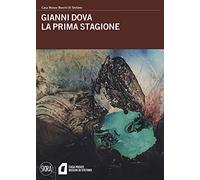 Gianni Dova. La prima stagione. Ediz. illustrata