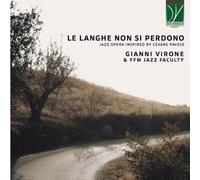 Gianni Virone - Le Langhe Non Si Perdono (jazz Opera Inspired By Cesare Pave...