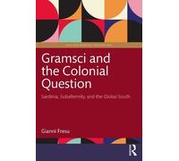 Gianni Fresu Gramsci and the Colonial Question (Tascabile) Marx and Marxisms