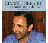 Gianni Gherardi. Tante strade una sola meta