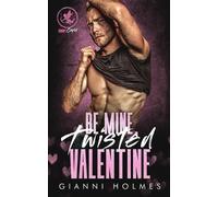 Gianni Holmes Be Mine, Twisted Valentine (Tascabile) Corrupt Cupid