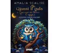 Gianni il gufo e i racconti del bosco u-magico. Un’estate indimenticabile