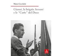 Gianni, la brigata Avesani e le «Carte» del Duce [Paperback] [Oct 08, 2025] Gecc