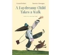 Gianni Rodari A Daydreamy Child Takes a Walk (Copertina rigida)