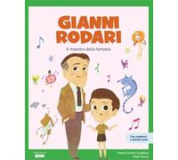 Gianni Rodari. Il maestro della fantasia / Libro per bambini con contenuti e attività extra.