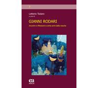Gianni Rodari. Incontri e riflessioni a cento anni dalla nascita - Todaro ...