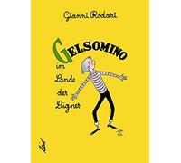 Gianni Rodari Raul Verdini Gelsomino im Lande der Lügner (Copertina rigida)