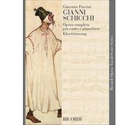 GIANNI SCHICCHI - Opera completa per canto e pianoforte (Klavierauszug) di Giacomo Puccini Spartito per Voce e Pianoforte con Testo Cantato in Italiano e Tedesco per Studio e Performance