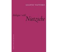 Gianni Vattimo Dialogue with Nietzsche (Tascabile)