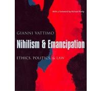 Gianni Vattimo Nihilism and Emancipation (Tascabile)