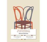 Gianni Vattimo The Responsibility of the Philosopher (Tascabile)
