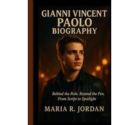 Gianni Vincent Paolo Biography.: Behind The Role, Beyond The Pen, From Script To Spotlight.