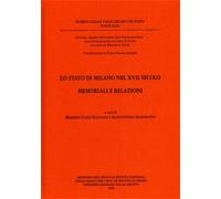 Giannini,Massimo Car - Lo stato di Milano nel XVII secolo. Memoriali e relazioni