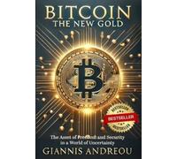 Giannis Andreou Bitcoin the NEW GOLD (Tascabile)